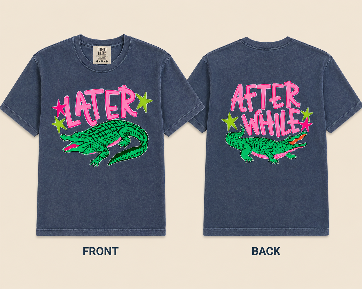 Later, After While Alligator Comfort Color Tee